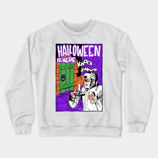 Halloween is here Crewneck Sweatshirt